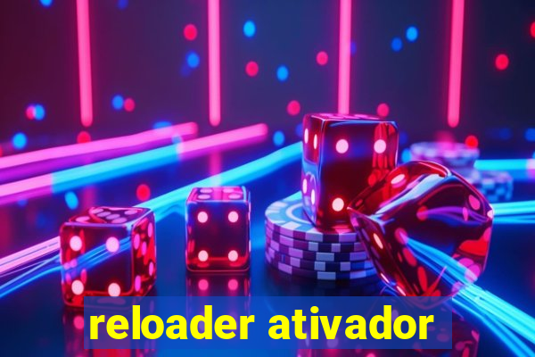 reloader ativador